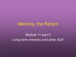 Memory, the Return