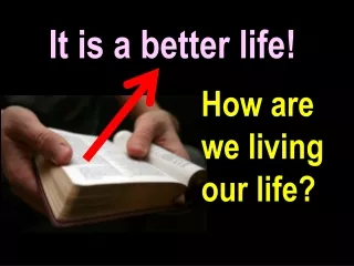 It is a better life!
