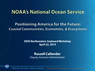 NOAA’s National Ocean Service Positioning America for the Future: