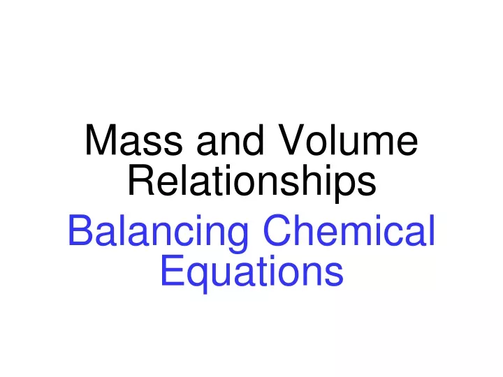 mass and volume relationships balancing chemical equations