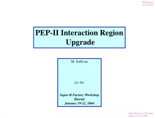 PEP-II Interaction Region  Upgrade