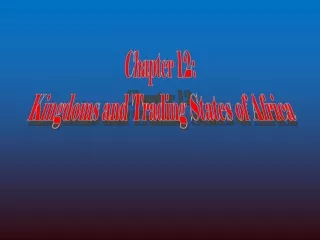 Chapter 12:  Kingdoms and Trading States of Africa