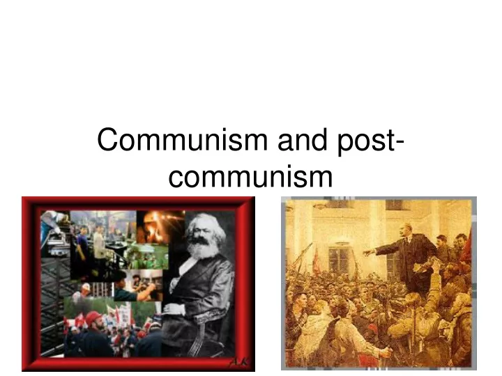 communism and post communism