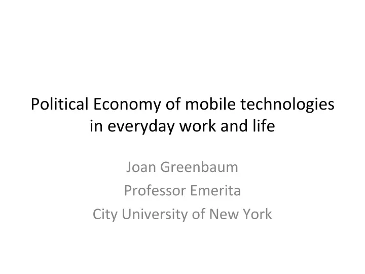political economy of mobile technologies in everyday work and life