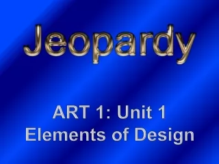 ART 1:  Unit 1 Elements of Design