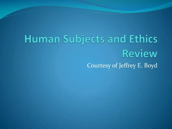 human subjects and ethics review