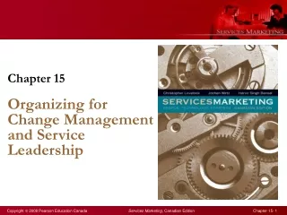 Chapter 15 Organizing for Change Management and Service Leadership