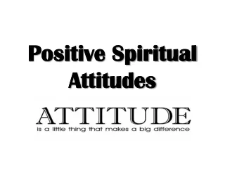Positive Spiritual  Attitudes