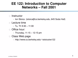 EE 122: Introduction to Computer Networks – Fall 2001