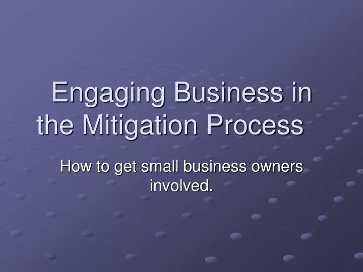 engaging business in the mitigation process