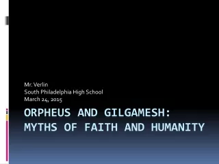 Orpheus and  gilgamesh : myths of faith and humanity