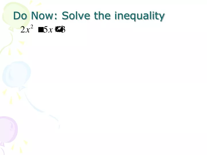 do now solve the inequality