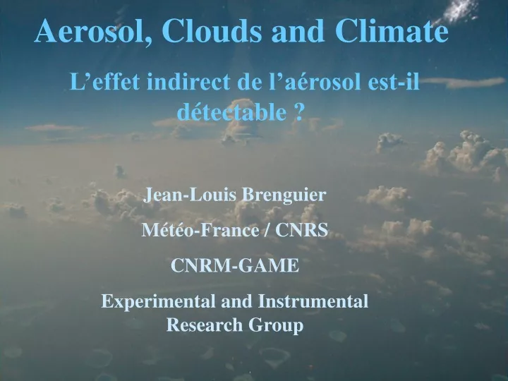 aerosol clouds and climate l effet indirect de l a rosol est il d tectable
