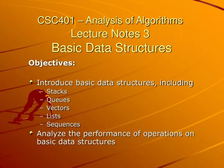 csc401 analysis of algorithms lecture notes 3 basic data structures