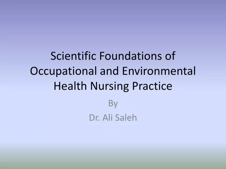 scientific foundations of occupational and environmental health nursing practice