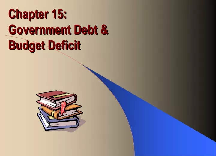 chapter 15 government debt budget deficit