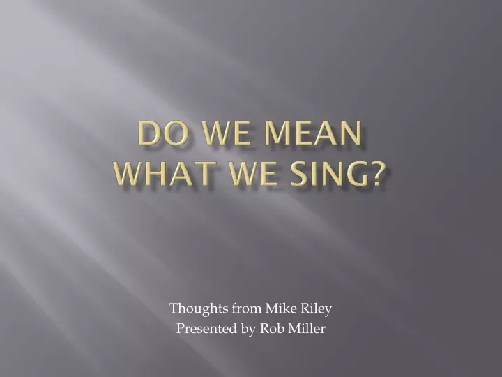 do we mean what we sing
