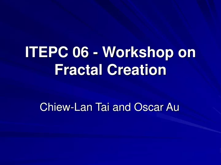 itepc 06 workshop on fractal creation