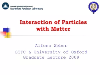 Interaction of Particles with Matter