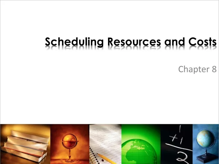 scheduling resources and costs