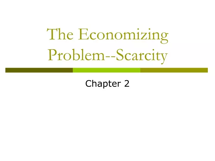 the economizing problem scarcity