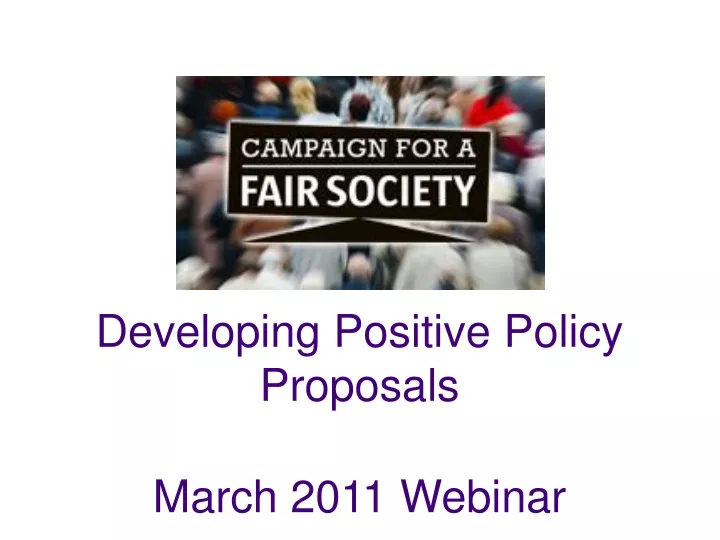 developing positive policy proposals march 2011