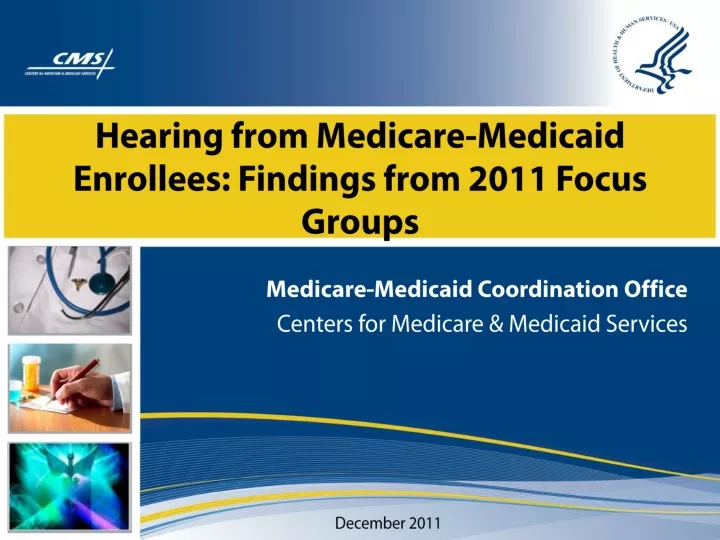 hearing from medicare medicaid enrollees findings from 2011 focus groups