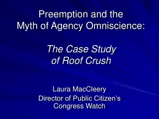 Preemption and the Myth of Agency Omniscience: The Case Study  of Roof Crush