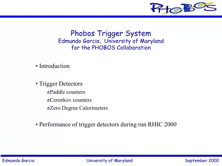 phobos trigger system edmundo garcia university of maryland for the phobos collaboration