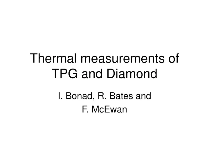 thermal measurements of tpg and diamond