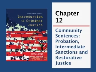 Community Sentences:  Probation, Intermediate Sanctions and Restorative Justice
