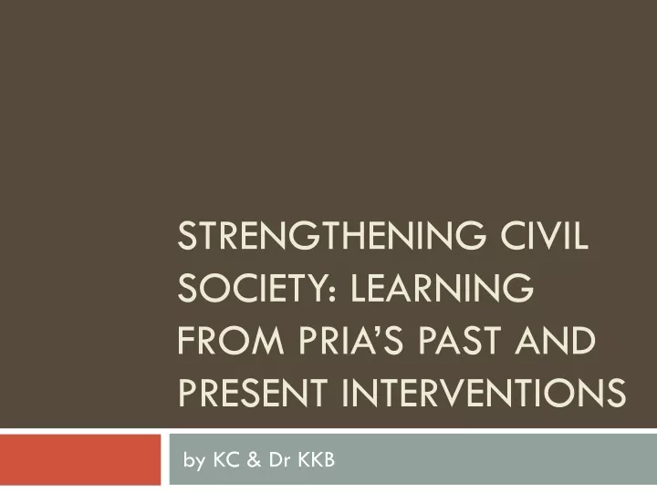 strengthening civil society learning from pria s past and present interventions