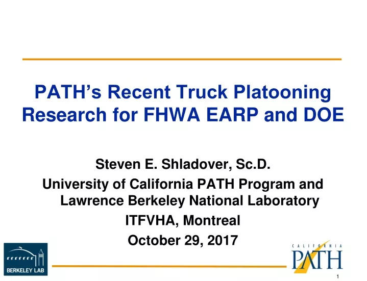 path s recent truck platooning research for fhwa earp and doe