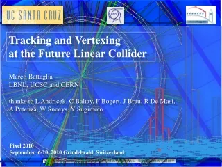 Marco Battaglia LBNL, UCSC and CERN