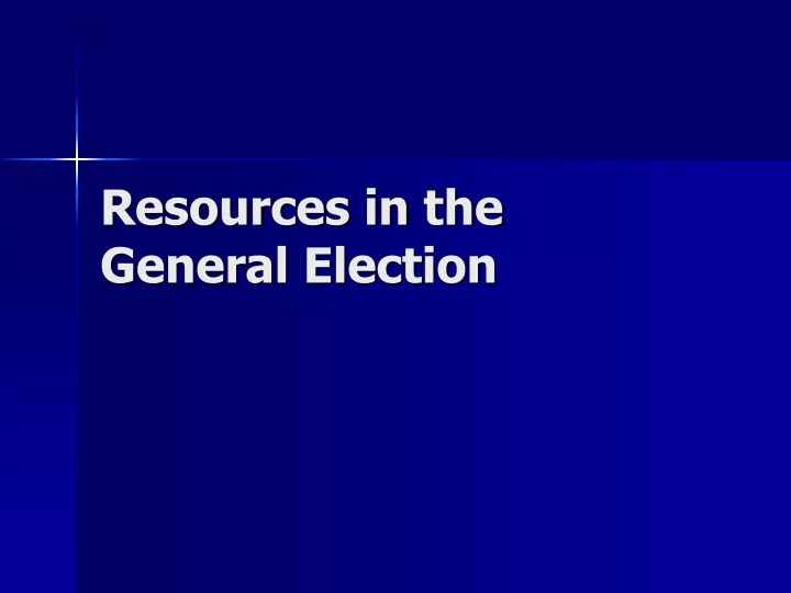 resources in the general election