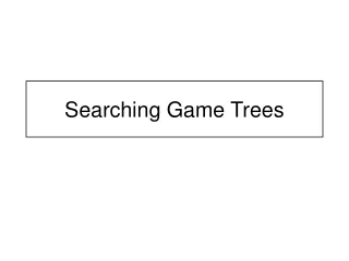 Searching Game Trees