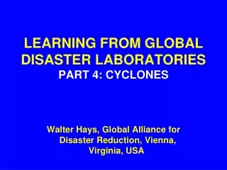LEARNING FROM GLOBAL  DISASTER LABORATORIES PART 4: CYCLONES