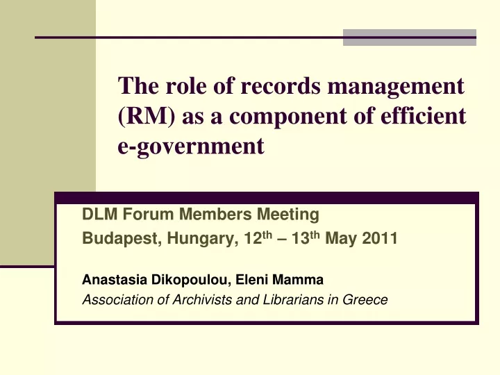 the role of records management rm as a component of efficient e government