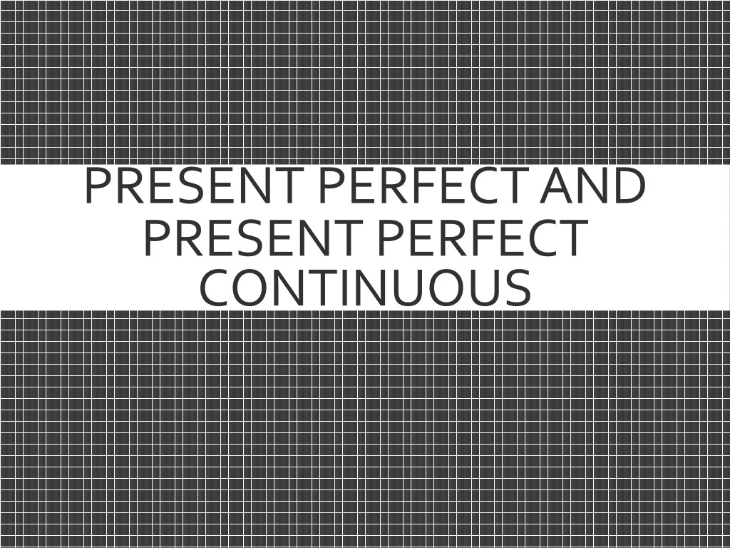 PPT - Master Present Perfect Tenses PowerPoint Presentation, free ...