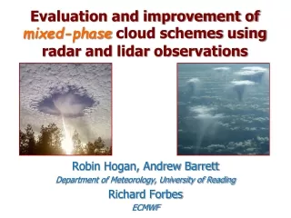 Evaluation and improvement of  mixed-phase  cloud  schemes  using radar  and  lidar observations