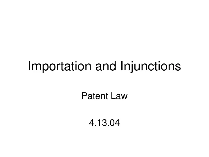 importation and injunctions
