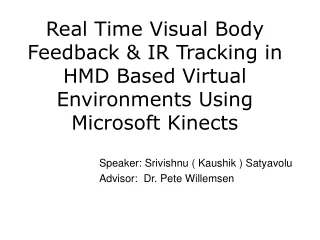 Speaker: Srivishnu ( Kaushik ) Satyavolu Advisor:  Dr. Pete Willemsen