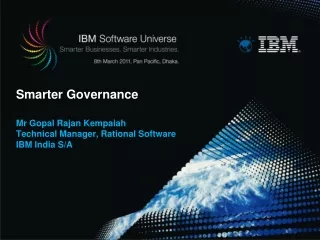 Smarter  Governance Mr Gopal Rajan Kempaiah Technical Manager, Rational Software IBM India S/A
