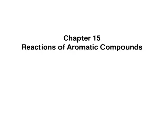 Chapter 15 Reactions of Aromatic Compounds