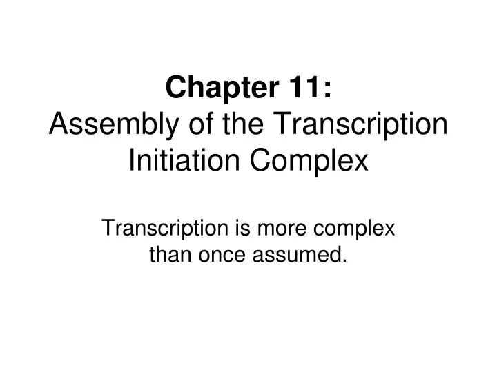 chapter 11 assembly of the transcription initiation complex