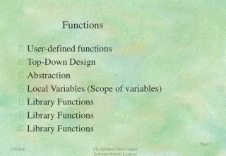 User-defined functions Top-Down Design Abstraction Local Variables (Scope of variables)