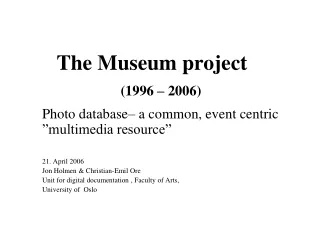 The Museum project (1996 – 2006)