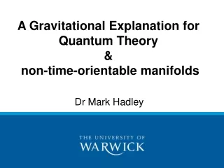 A Gravitational Explanation for Quantum Theory &amp;  non-time-orientable manifolds