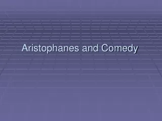 Aristophanes and Comedy