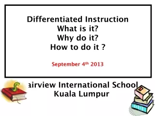 Differentiated Instruction What is it? Why do it? How to do it ? September 4 th  2013